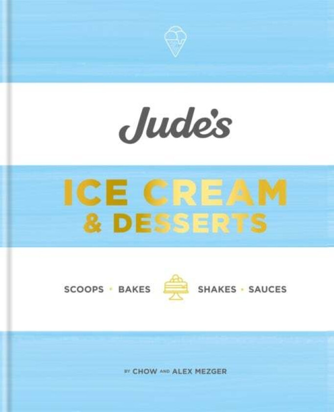 Jude's Ice Cream & Desserts av Chow Mezger, Alex Mezger