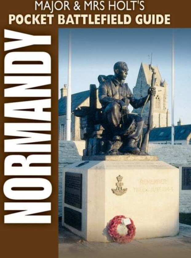 Major & Mrs Holt's Pocket Battlefield Guide to Normandy Landing Beaches av Major and Mrs Holt
