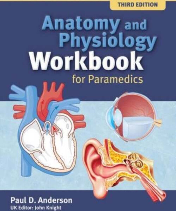 Anatomy and Physiology Workbook for Paramedics (United Kingdom Edition) av Paul D. Anderson
