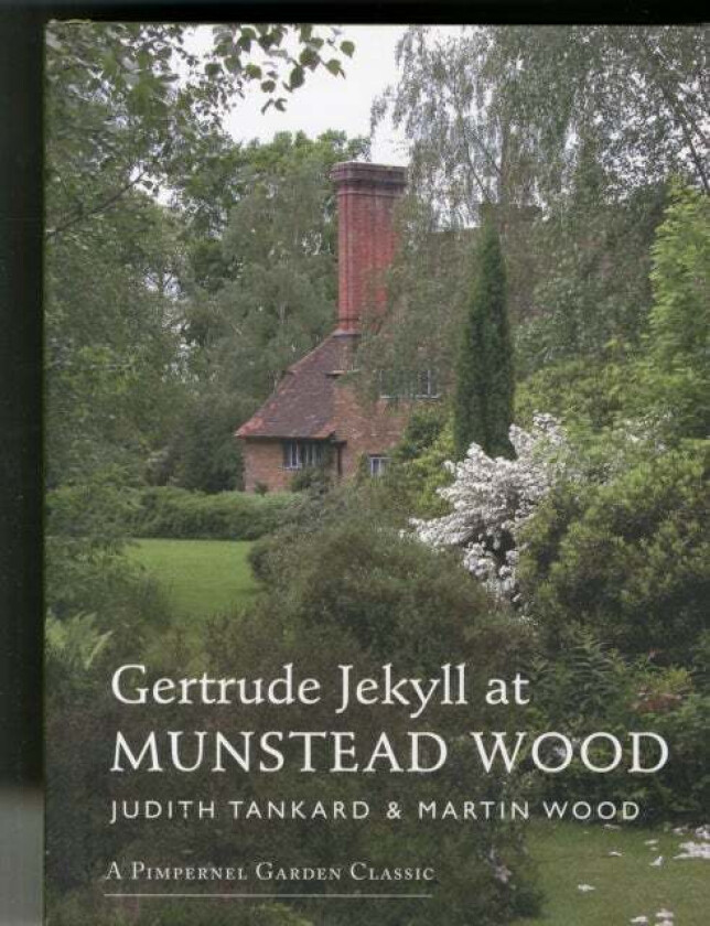 Gertrude Jekyll at Munstead Wood av Martin Wood, Judith B. Tankard