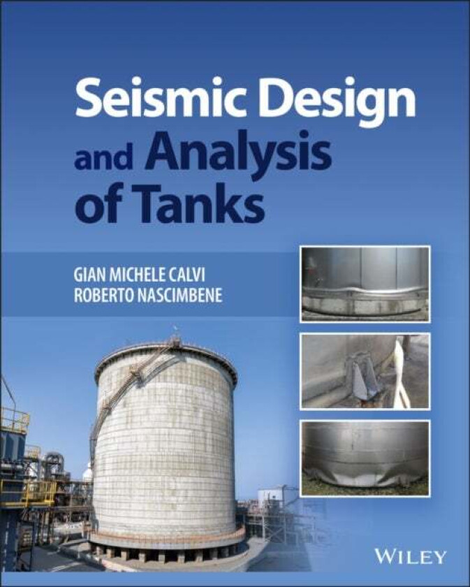 Seismic Design and Analysis of Tanks av Gian Michele (University di Pava Italy) Calvi, Roberto (University di Pava Italy) Nascimbene