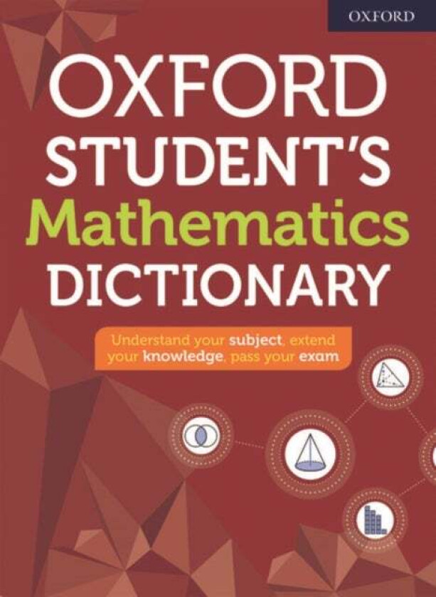 Oxford Student's Mathematics Dictionary av Oxford Dictionaries