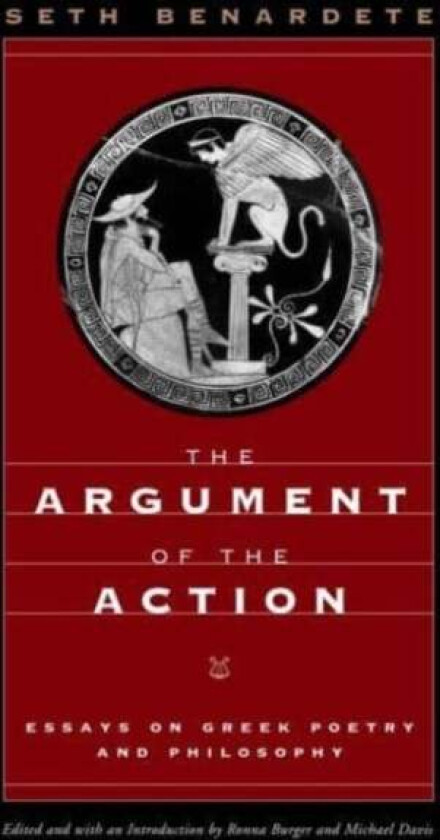 The Argument of the Action av Seth Benardete