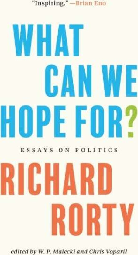 What Can We Hope For? av Richard Rorty