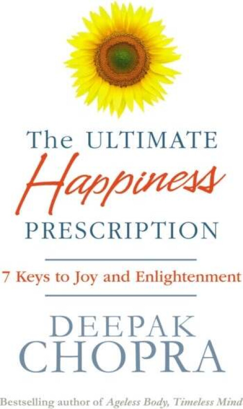 Ultimate Happiness Prescription, The. 7 Keys to Jo av Deepak Chopra