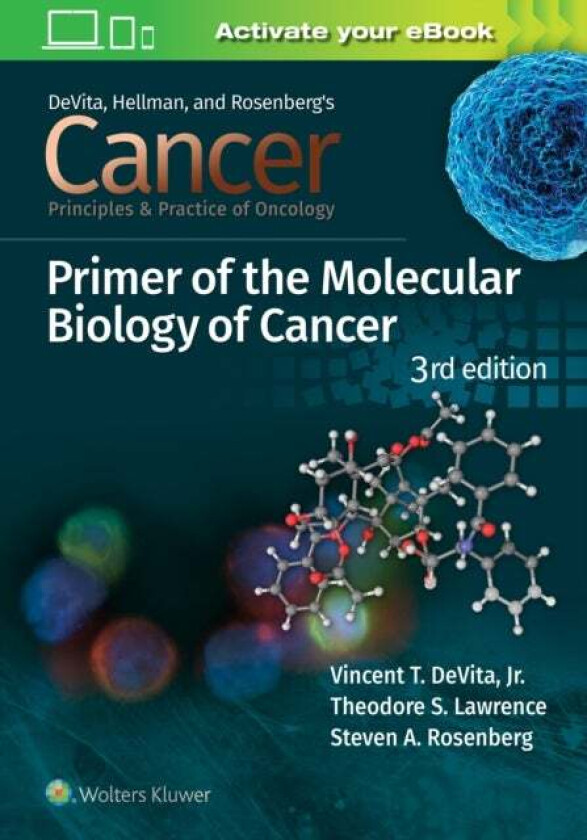Cancer: Principles and Practice of Oncology Primer of Molecular Biology in Cancer av Vincent T. Jr. MD DeVita, Theodore S. Lawrence, Steven A. Rosenbe