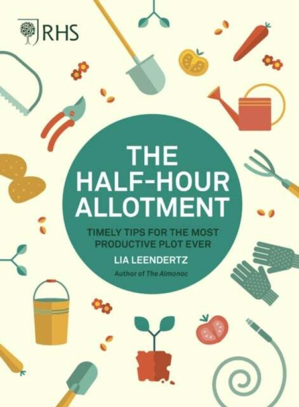 RHS Half Hour Allotment av Royal Horticultural Society, Lia Leendertz