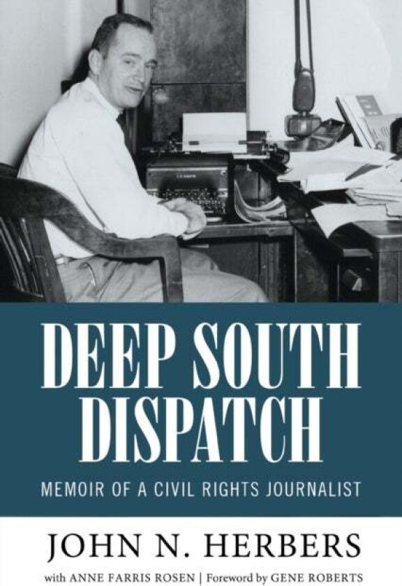 Deep South Dispatch av John N. Herbers