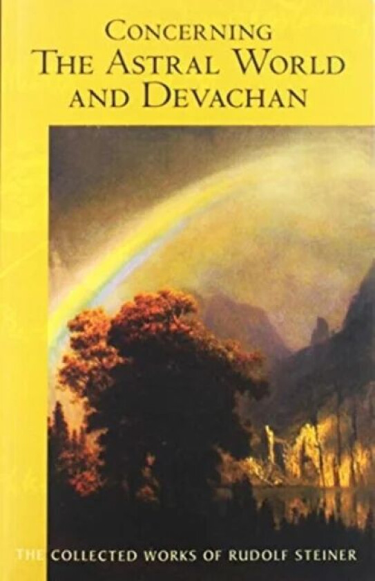 Concerning the Astral World and Devachan av Rudolf Steiner