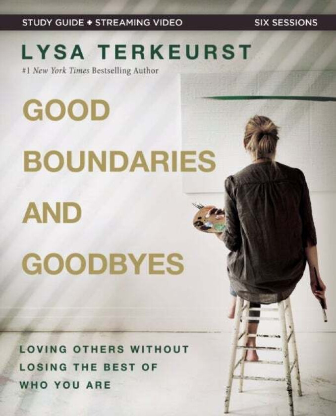 Good Boundaries and Goodbyes Bible Study Guide plus Streaming Video av Lysa TerKeurst