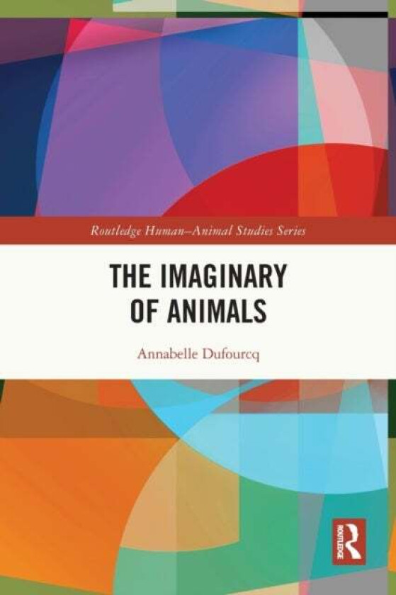 The Imaginary of Animals av Annabelle Dufourcq