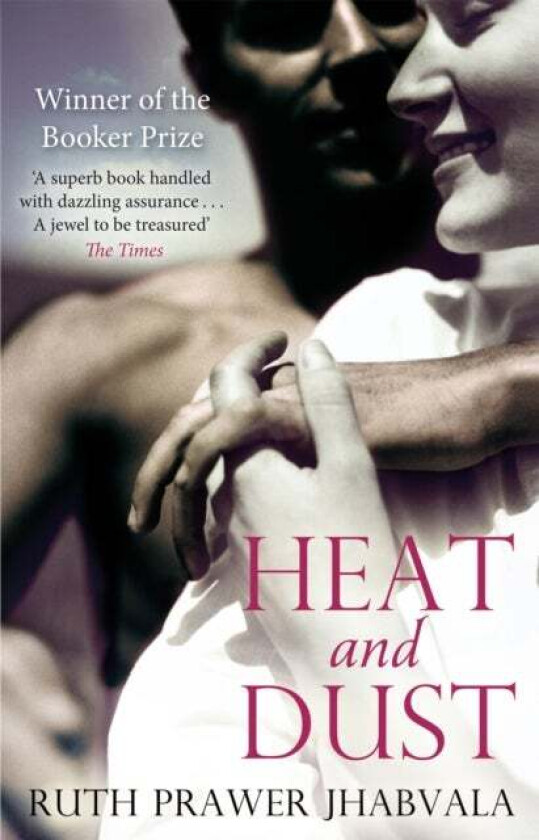 Heat And Dust av Ruth Prawer Jhabvala