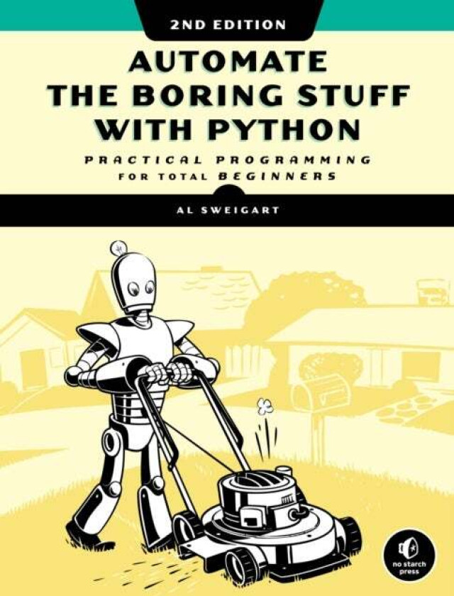 Automate The Boring Stuff With Python, 2nd Edition av Al Sweigart