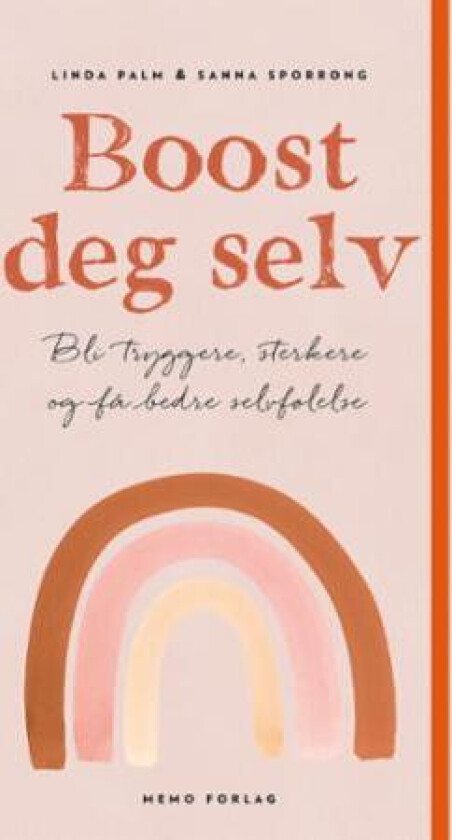 Boost deg selv - bli tryggere, sterkere og få bedre selvfølelse