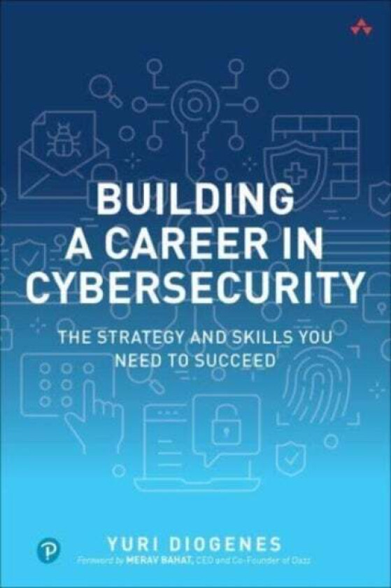 Building a Career in Cybersecurity av Yuri Diogenes
