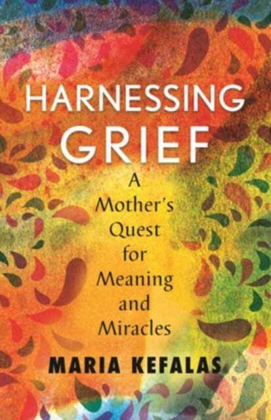 Harnessing Grief av Maria J. Kefalas