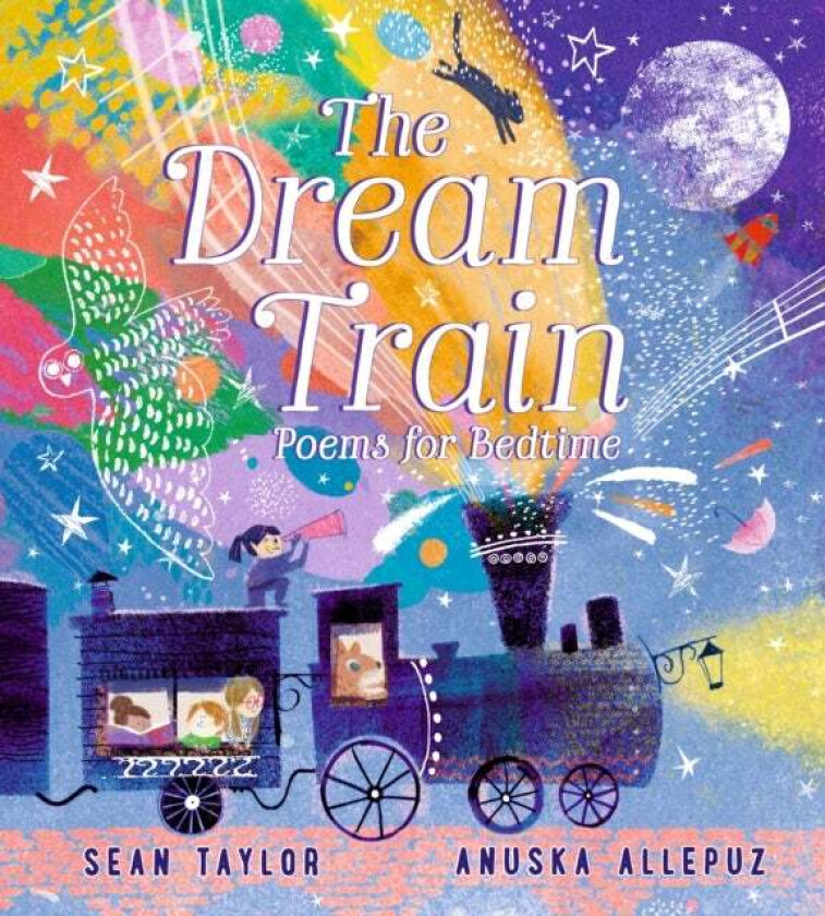 The Dream Train: Poems for Bedtime av Sean Taylor