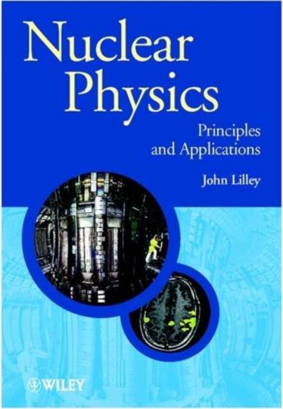 Nuclear Physics av John (The University of Manchester) Lilley