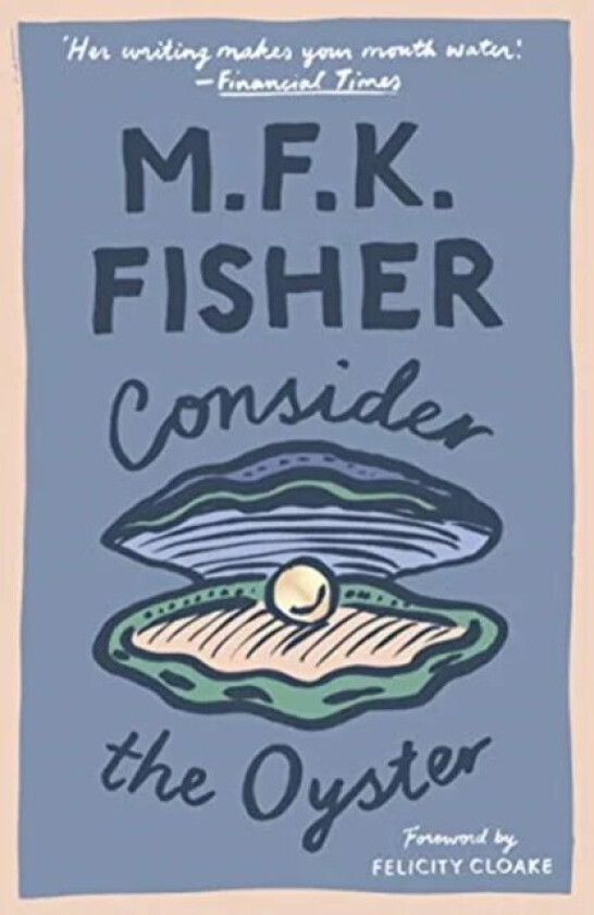 Consider the Oyster av M. F. K. Fisher
