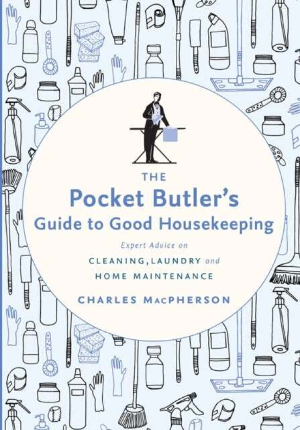The Pocket Butler's Guide To Good Housekeeping av Charles MacPherson