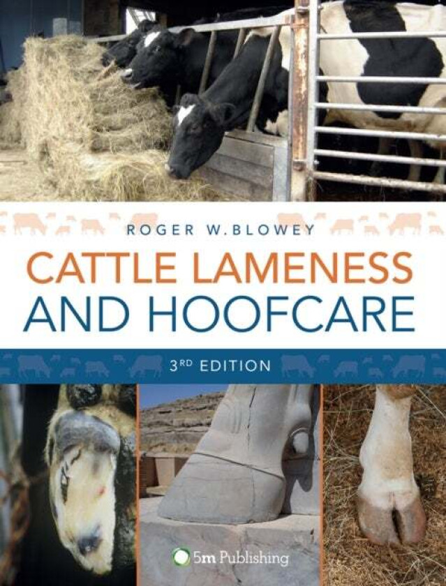Cattle Lameness and Hoofcare 3rd Edition av Roger Blowey