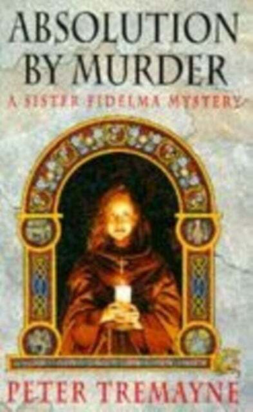 Absolution by Murder (Sister Fidelma Mysteries Book 1) av Peter Tremayne