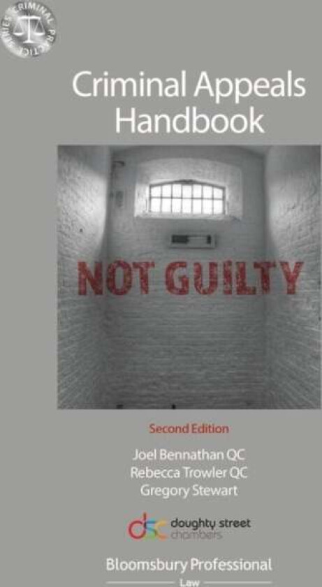 Criminal Appeals Handbook av Joel Bennathan KC, Rebecca Trowler KC, Gregory Stewart