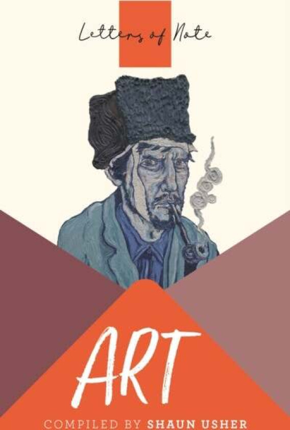 Letters of Note: Art av Shaun Usher