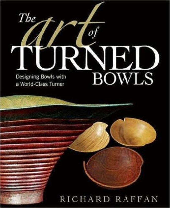 Art of Turned Bowls, The av R Raffan