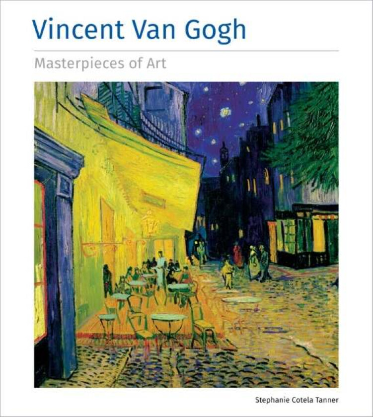 Vincent Van Gogh Masterpieces of Art av Stephanie Cotela Tanner