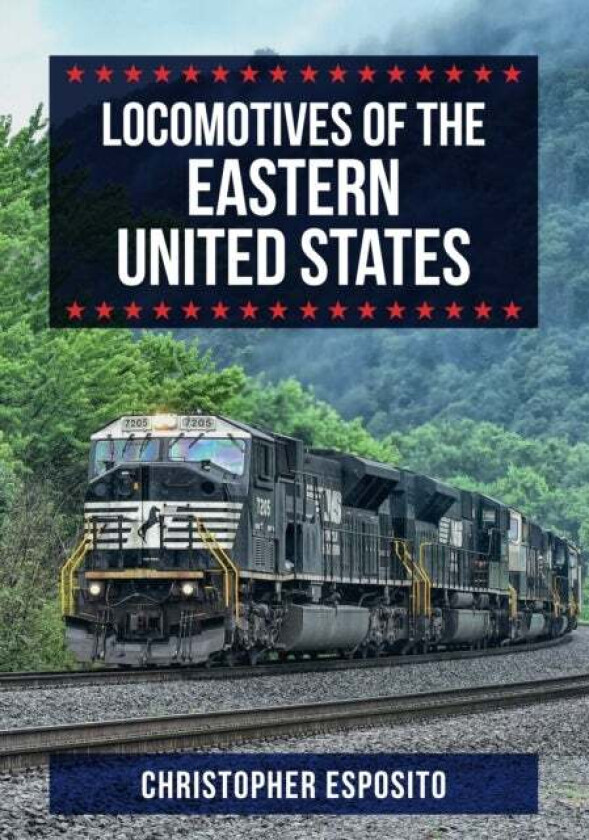 Locomotives of the Eastern United States av Christopher Esposito