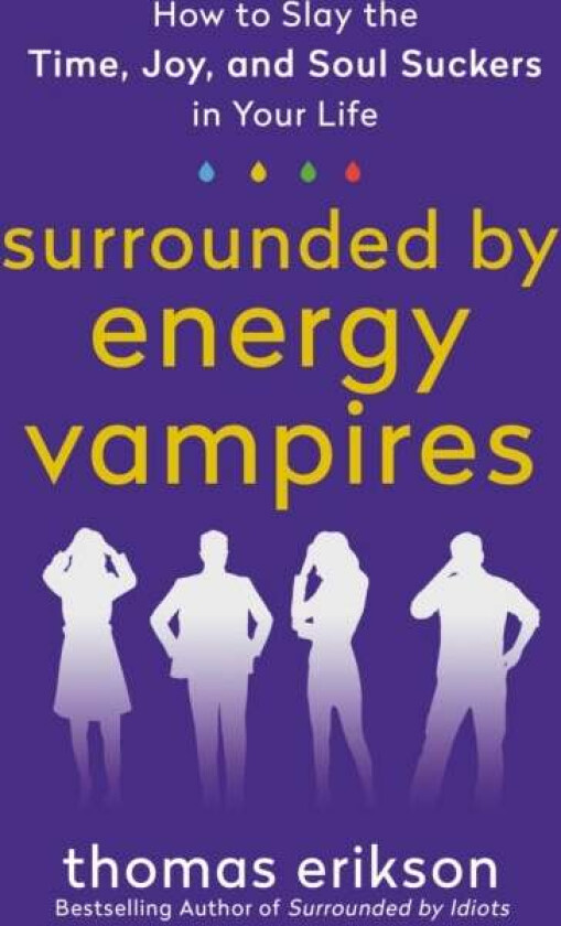 Surrounded by Energy Vampires av Thomas Erikson