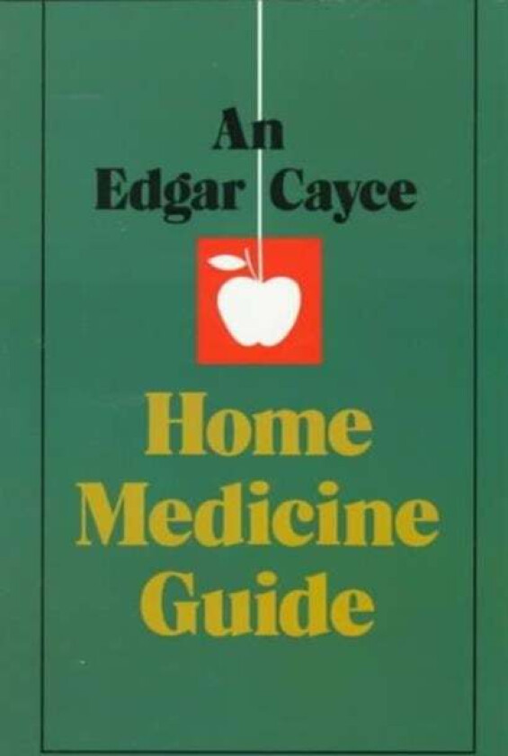 Edgar Cayce Home Medicine Guide av Edgar (Edgar Cayce) Cayce
