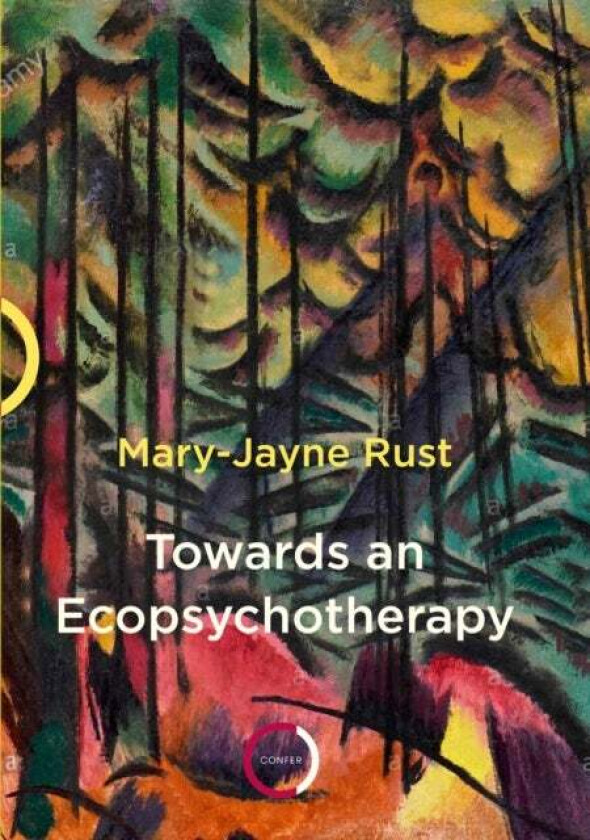 Towards an Ecopsychotherapy av Mary-Jayne Rust