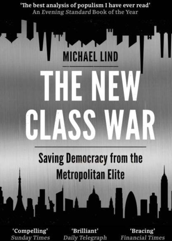 The New Class War av Michael Lind