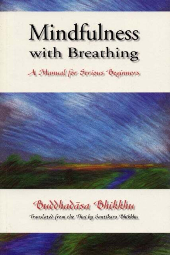 Mindfulness with Breathing av Ajahn Buddhadasa Bhikkhu