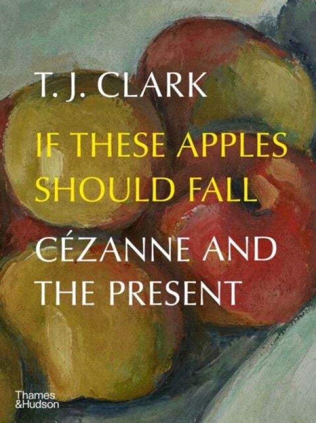 If These Apples Should Fall av T. J. Clark