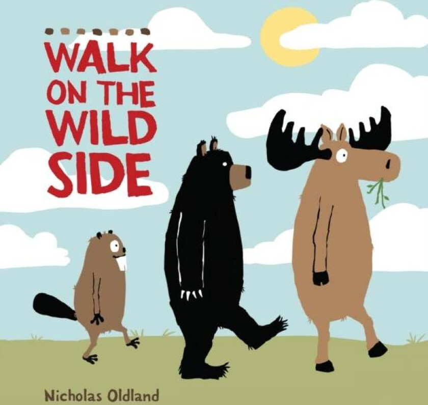 MAKING THE MOOSE OUT OF LIFE av Nicholas Oldland