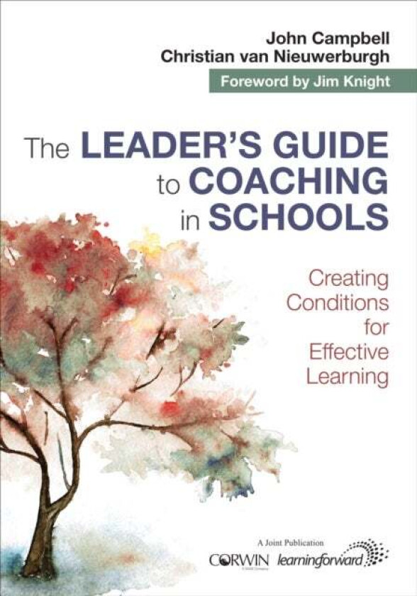 The Leader's Guide to Coaching in Schools av John Campbell, Christian van Nieuwerburgh
