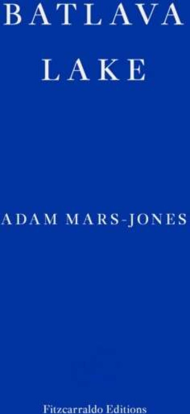 Batlava Lake av Adam Mars-Jones