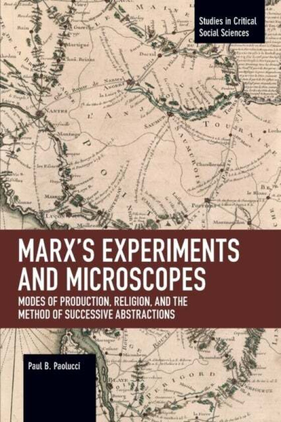 Marx's Experiments and Microscopes av Paul B. Paolucci