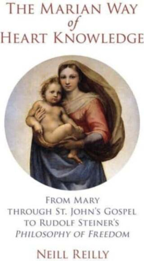 The Marian Way of Heart Knowledge av Neill Reilly