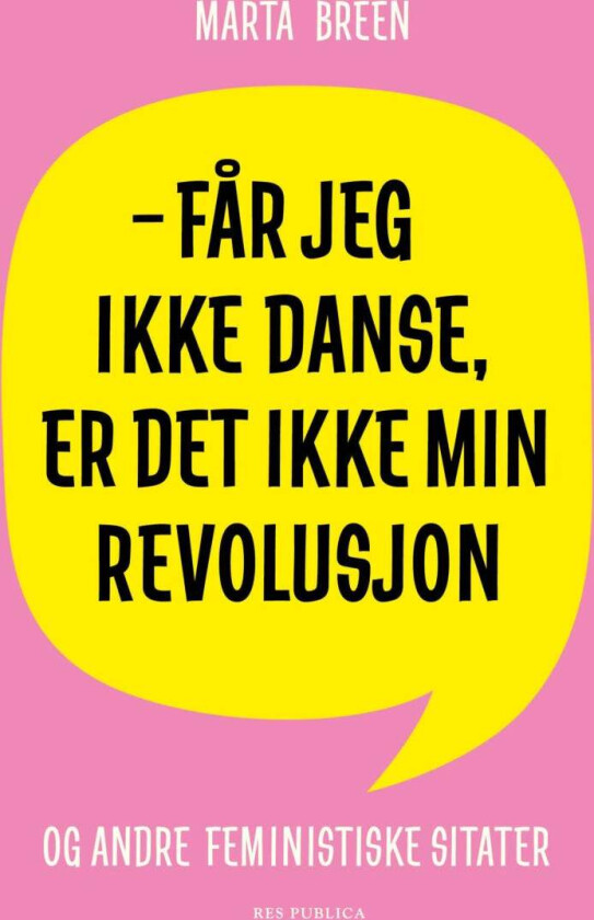 Får jeg ikke danse, er det ikke min revolusjon av Marta Breen
