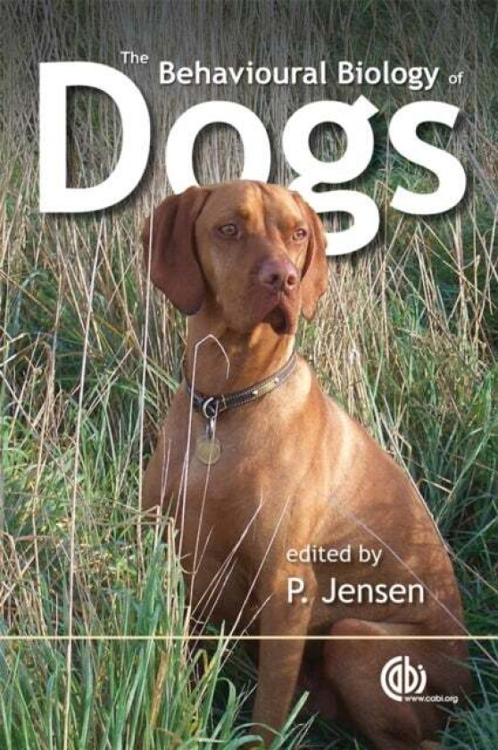 Behavioural Biology of Dogs av Per (Linkoeping University Sweden) Jensen