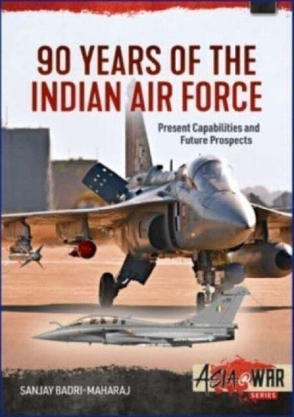 90 Years of the Indian Air Force av Sanjay Badri-Maharaj