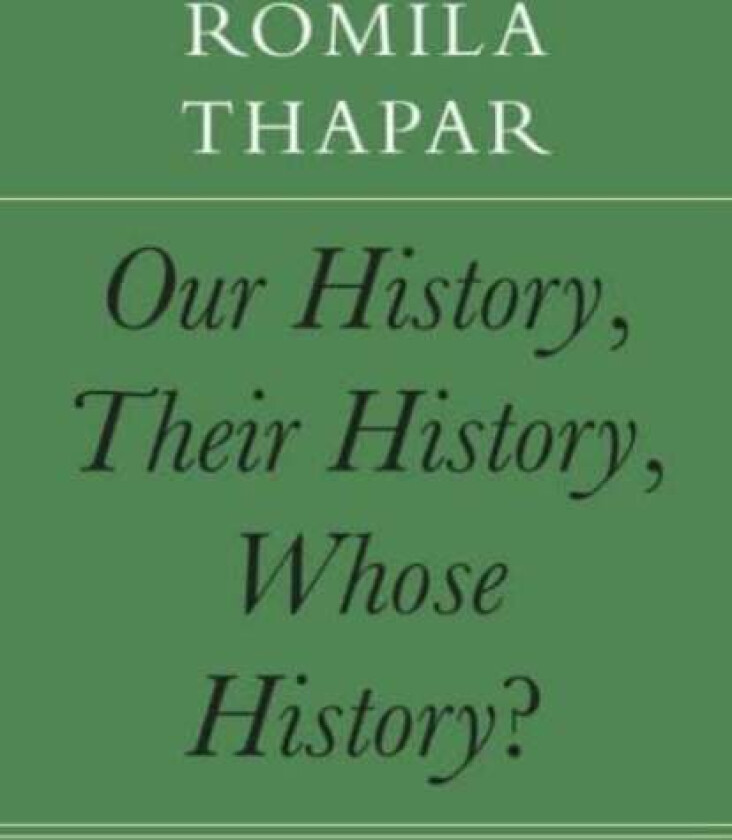 Our History, Their History, Whose History? av Romila Thapar