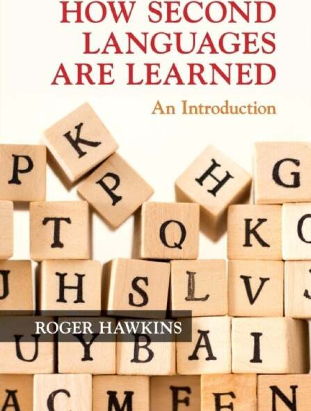 How Second Languages are Learned av Roger (University of Essex) Hawkins