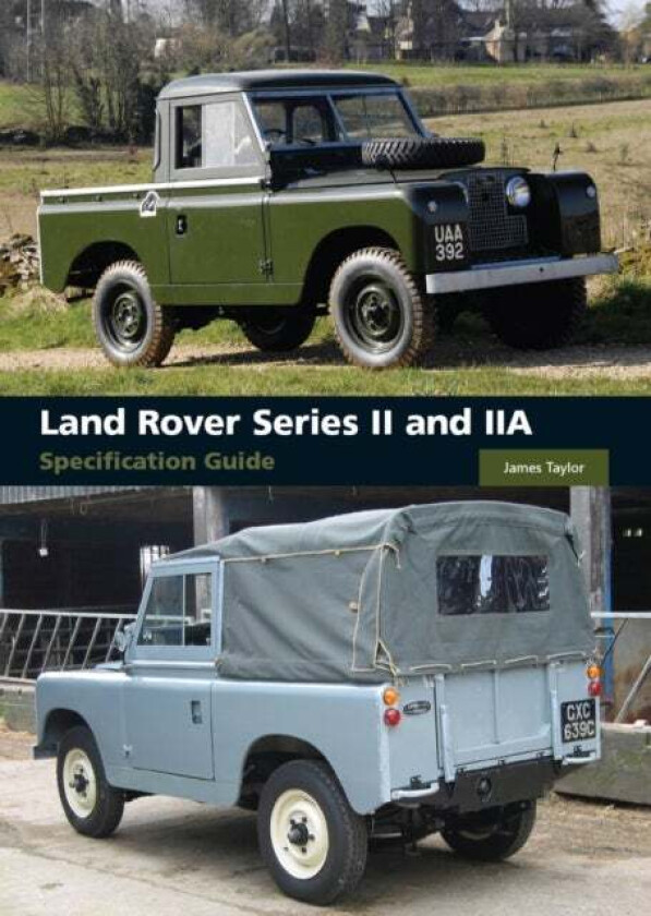 Land Rover Series II and IIA Specification Guide av James Taylor