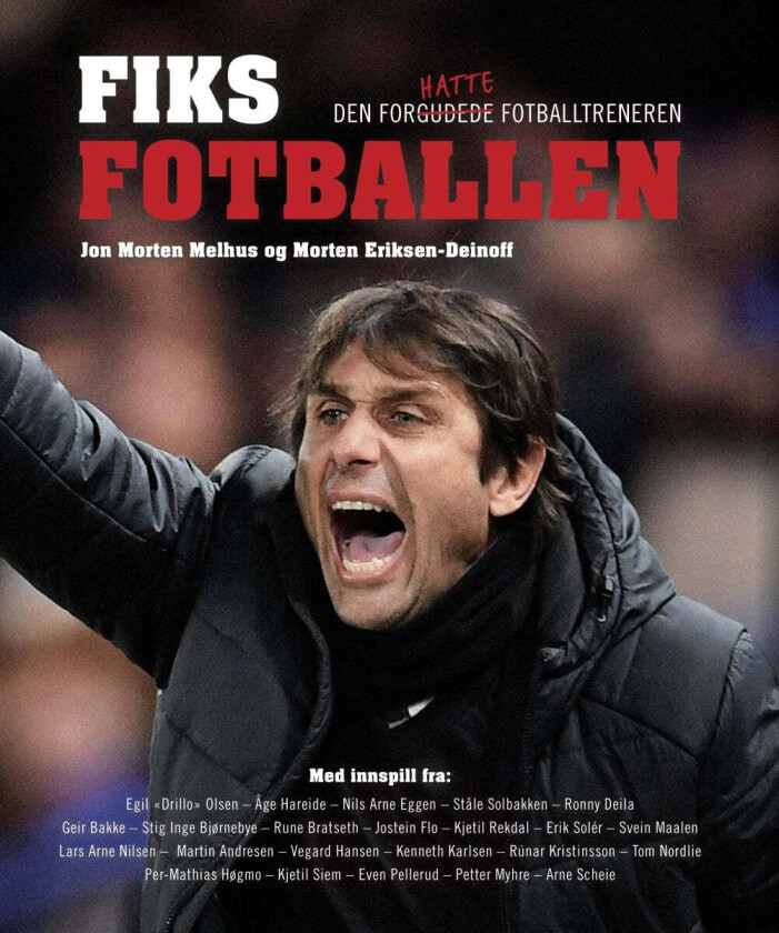 Fiks fotballen av Morten Eriksen-Deinoff, Jon Morten Melhus
