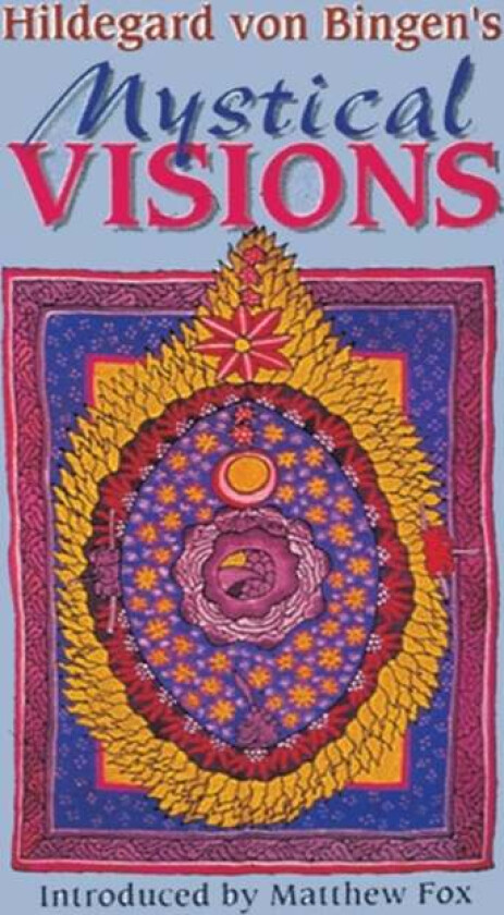 Hildegard Von Bingen's Mystical Visions av Saint Hildegard